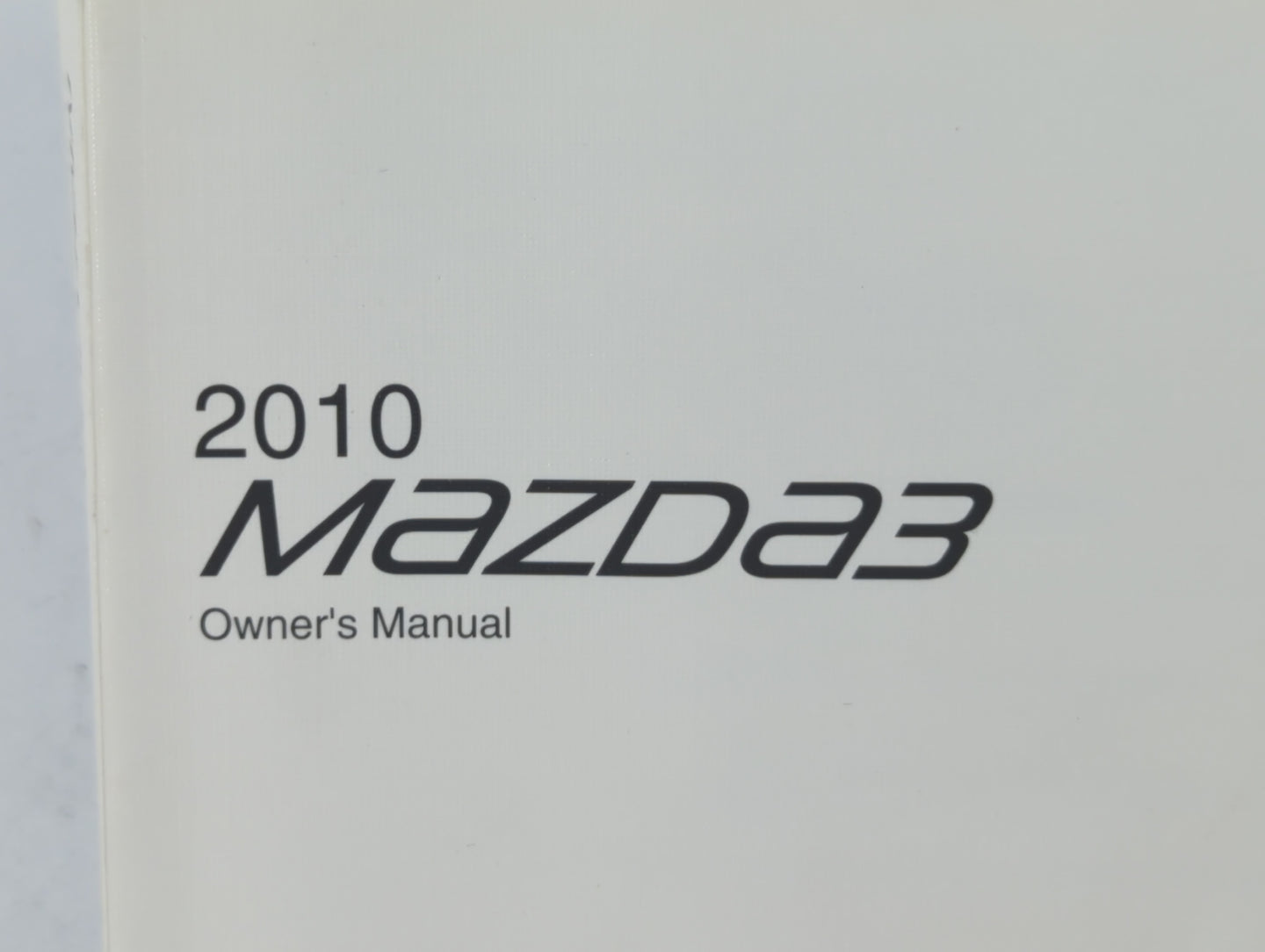 2010 Mazda 3 Owners Manual Book Guide P/N:9999-95-038C-10R4 OEM Used Auto Parts - Oemusedautoparts1.com