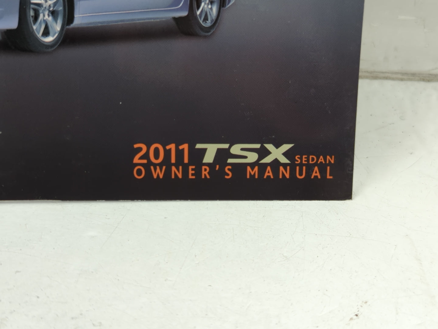 2011 Acura Tsx Owners Manual Book Guide P/N:31TL1620 00X31-TL1-6200 OEM Used Auto Parts - Oemusedautoparts1.com