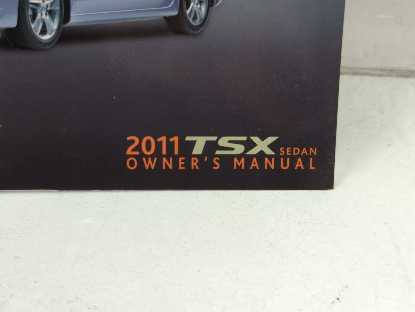 2011 Acura Tsx Owners Manual Book Guide P/N:31TL1620 00X31-TL1-6200 OEM Used Auto Parts - Oemusedautoparts1.com