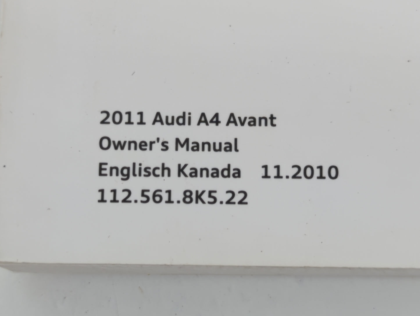 2011 Audi A4 Owners Manual Book Guide P/N:112 561 8K5 22 OEM Used Auto Parts - Oemusedautoparts1.com
