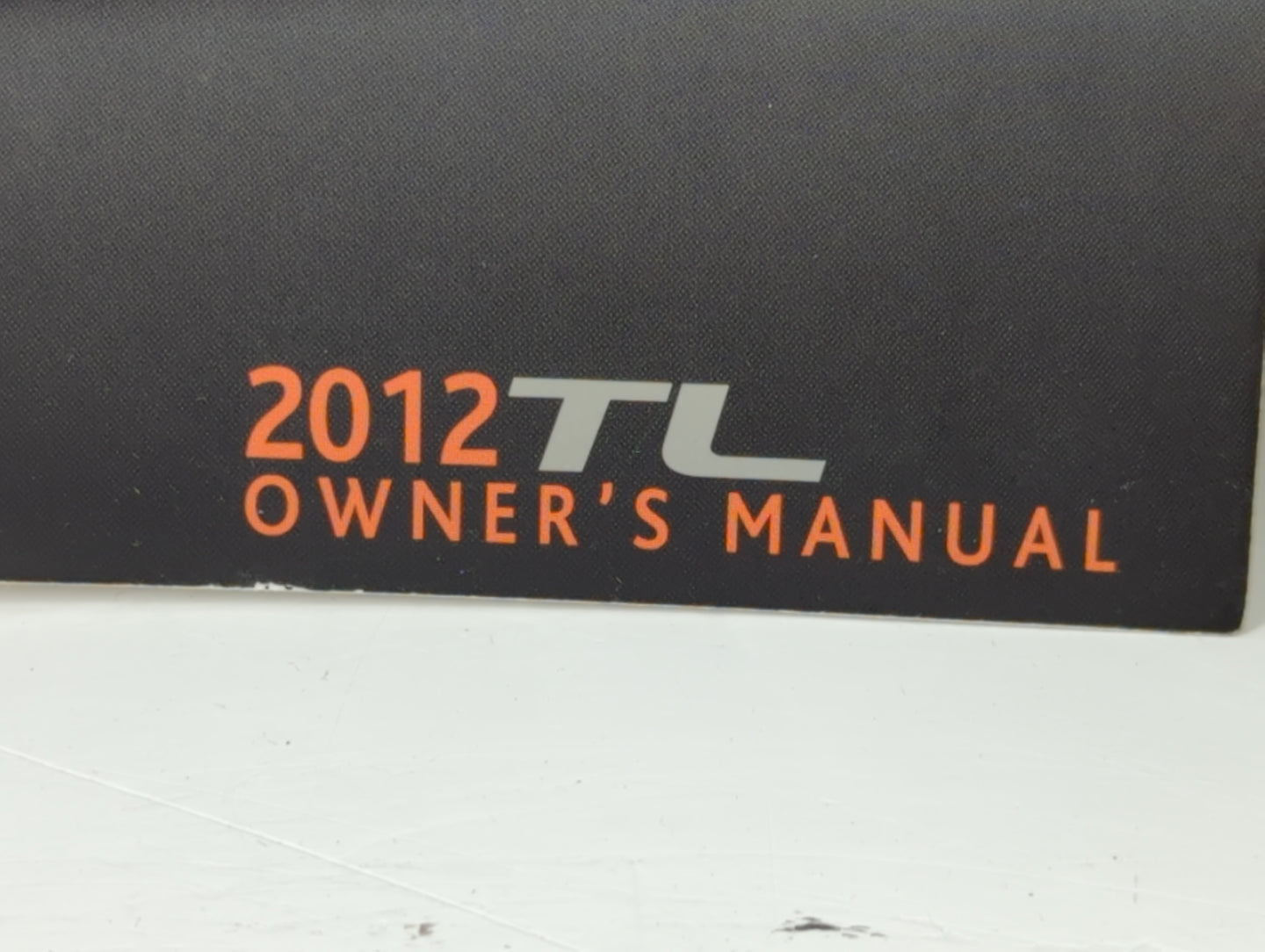 2012 Acura Tl Owners Manual Book Guide P/N:31TK4631 00X31-TK4-6310 OEM Used Auto Parts - Oemusedautoparts1.com