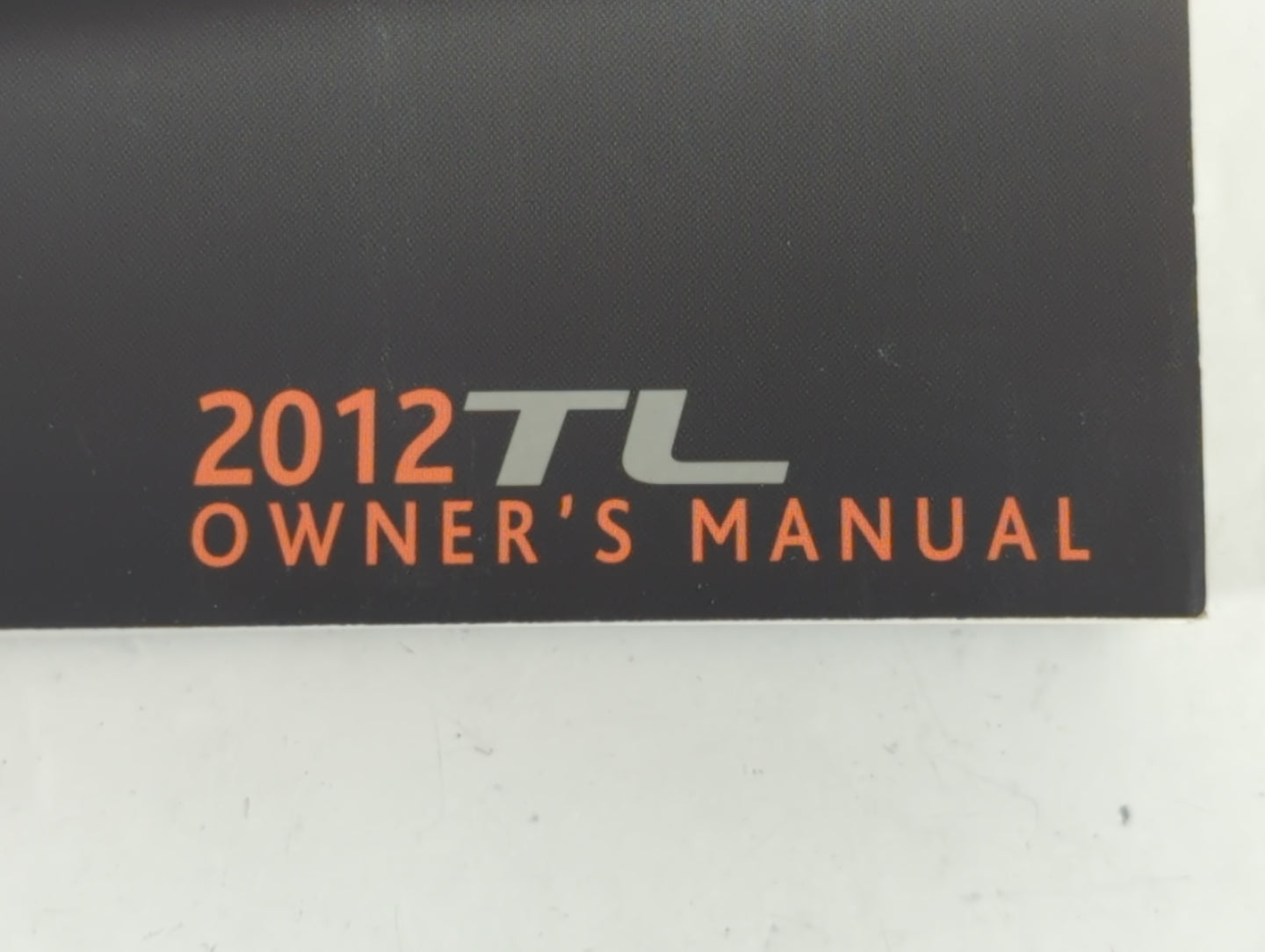 2012 Acura Tl Owners Manual Book Guide P/N:31TK4631 OEM Used Auto Parts - Oemusedautoparts1.com
