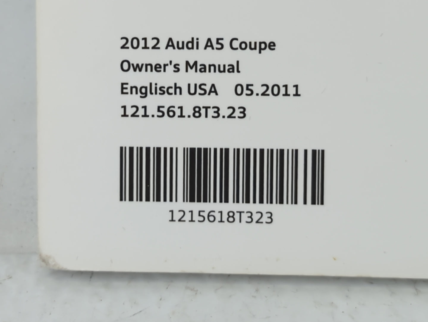 2012 Audi A5 Owners Manual Book Guide P/N:1215618T323 OEM Used Auto Parts - Oemusedautoparts1.com