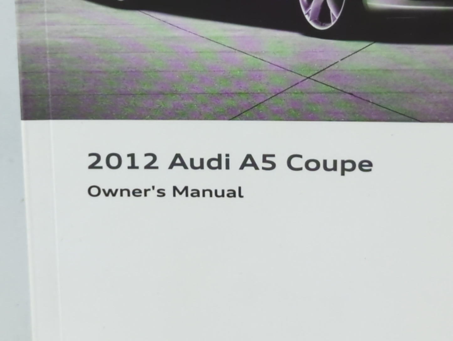 2012 Audi A5 Owners Manual Book Guide P/N:1215618T323 OEM Used Auto Parts - Oemusedautoparts1.com
