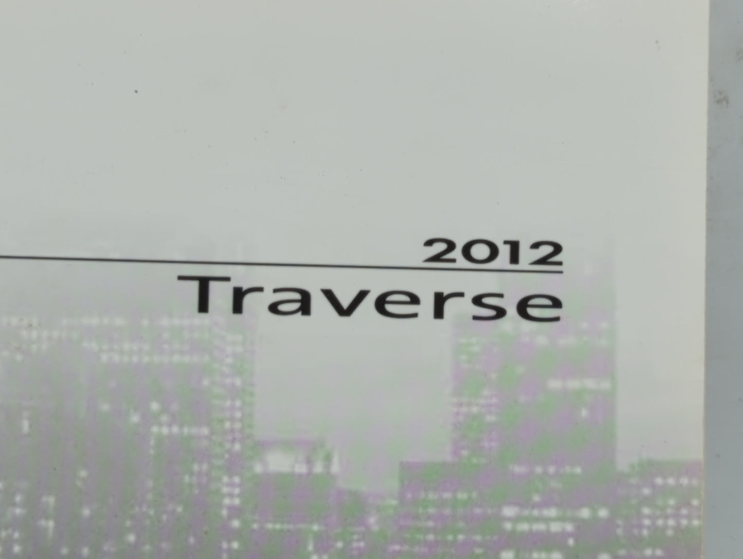 2012 Chevrolet Traverse Owners Manual Book Guide OEM Used Auto Parts - Oemusedautoparts1.com