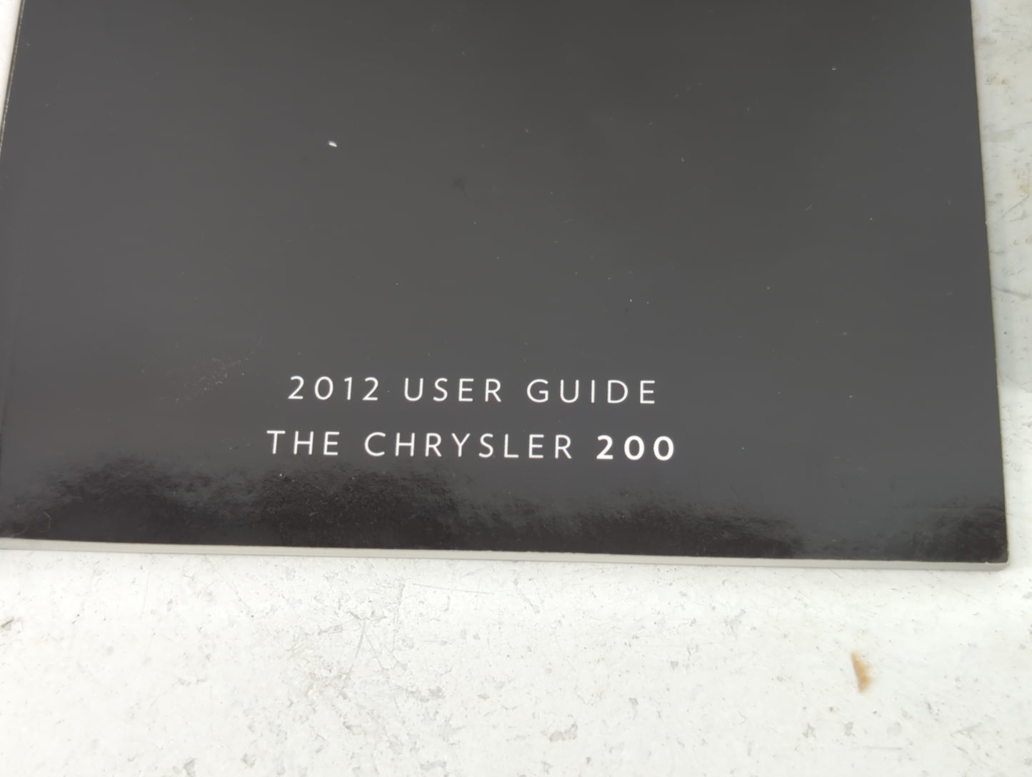 2012 Chrysler 200 Owners Manual Book Guide P/N:12C41-926-AA OEM Used Auto Parts - Oemusedautoparts1.com