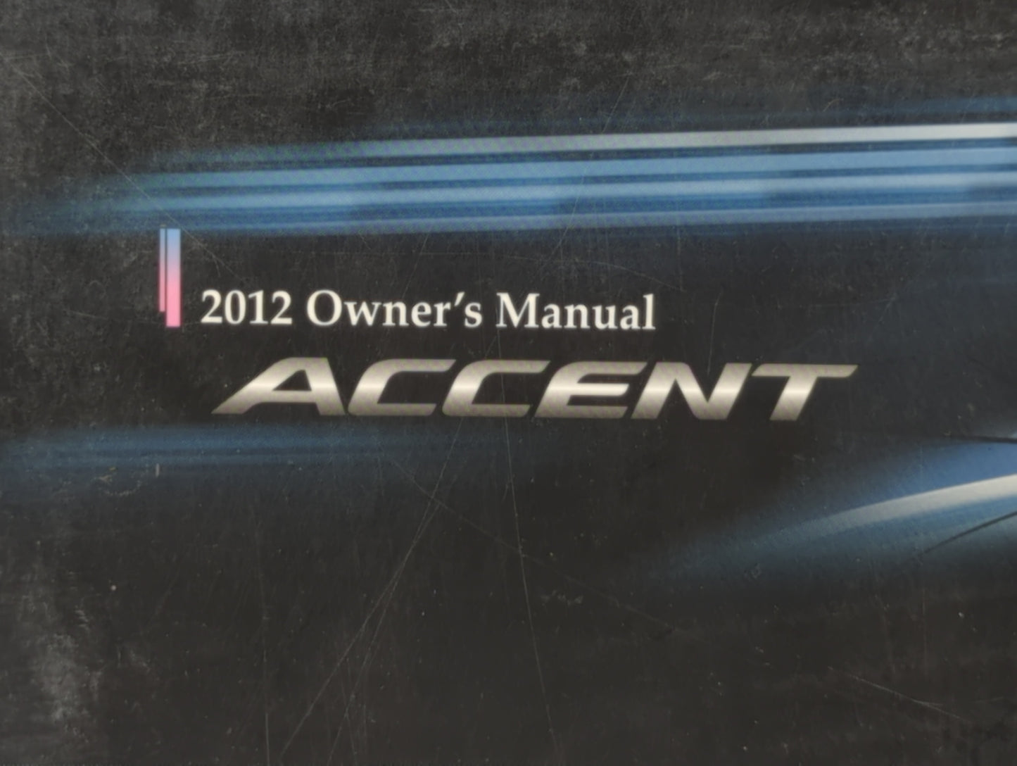 2012 Hyundai Accent Owners Manual Book Guide OEM Used Auto Parts - Oemusedautoparts1.com