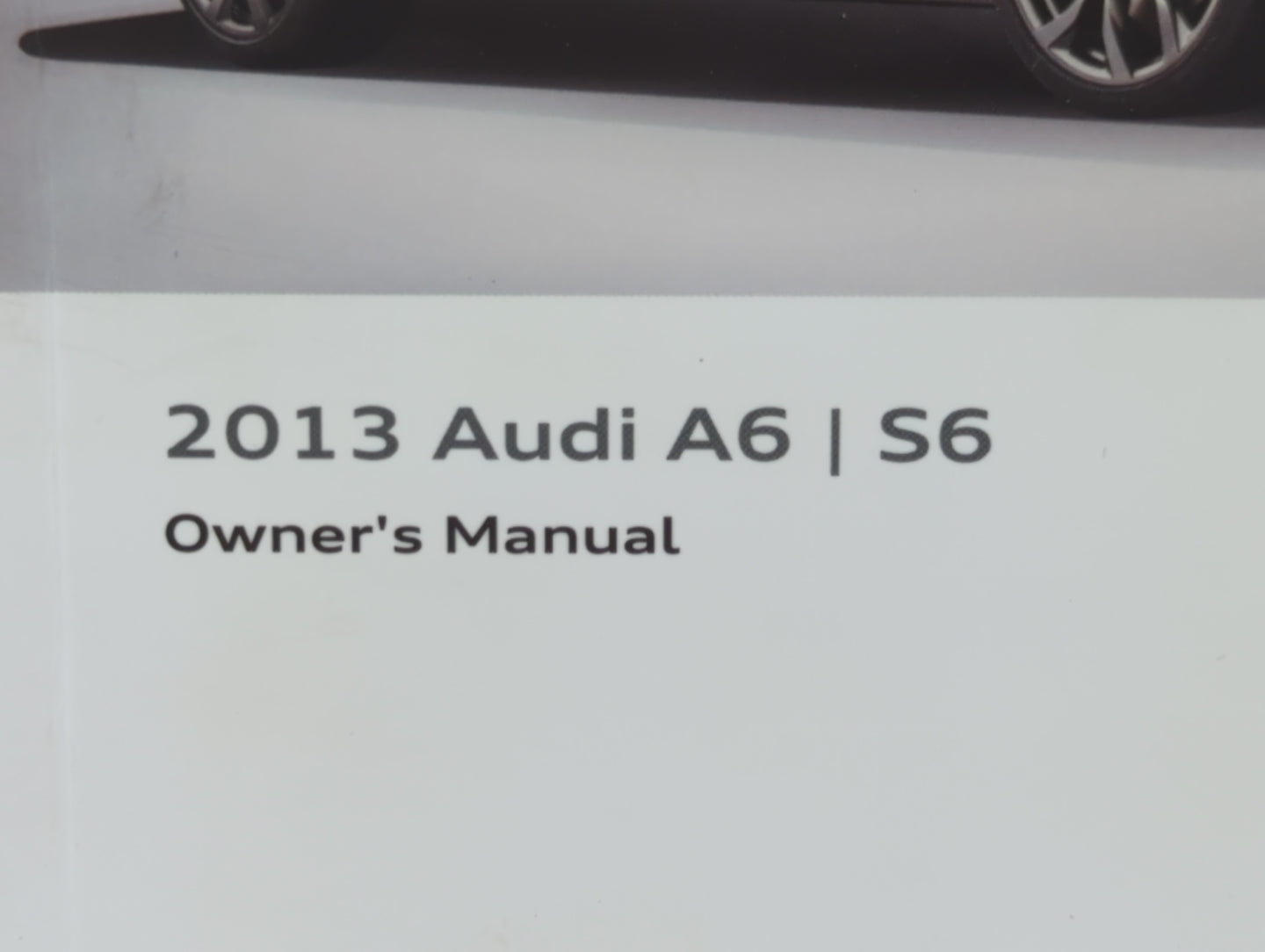 2013 Audi A6 Owners Manual Book Guide P/N:1315614G023 OEM Used Auto Parts - Oemusedautoparts1.com