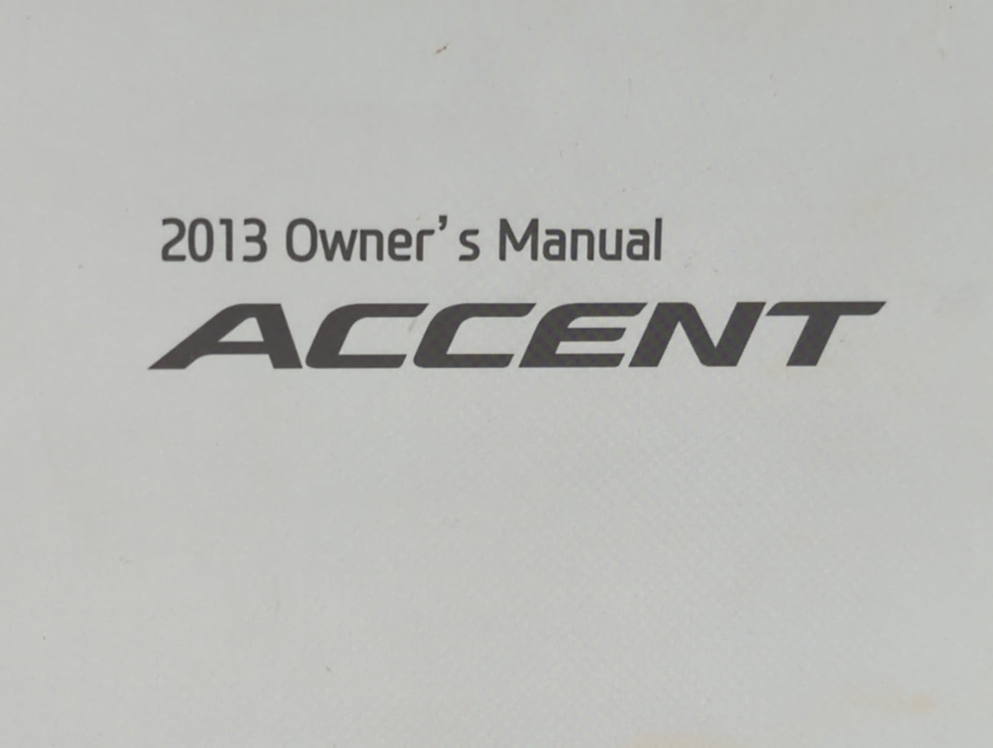 2013 Hyundai Accent Owners Manual Book Guide P/N:D1RO-EU35H OEM Used Auto Parts - Oemusedautoparts1.com