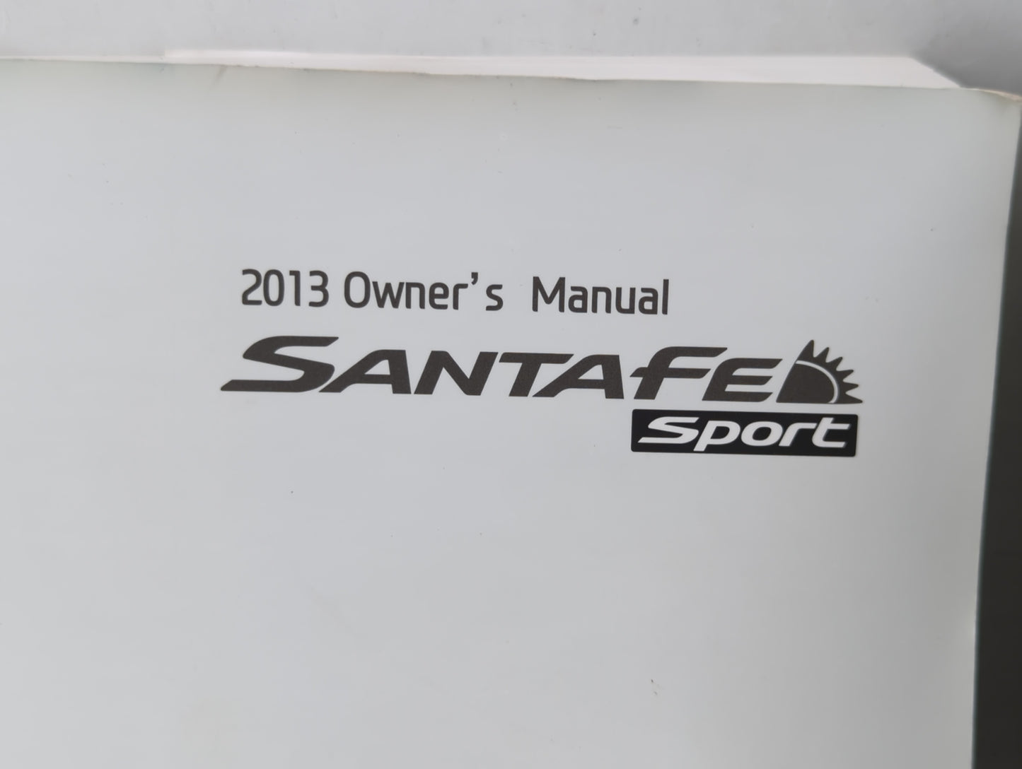 2013 Hyundai Santa Fe Owners Manual Book Guide P/N:A2W0-EU27A OEM Used Auto Parts - Oemusedautoparts1.com