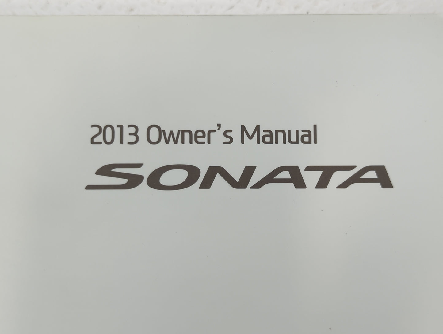 2013 Hyundai Sonata Owners Manual Book Guide OEM Used Auto Parts - Oemusedautoparts1.com
