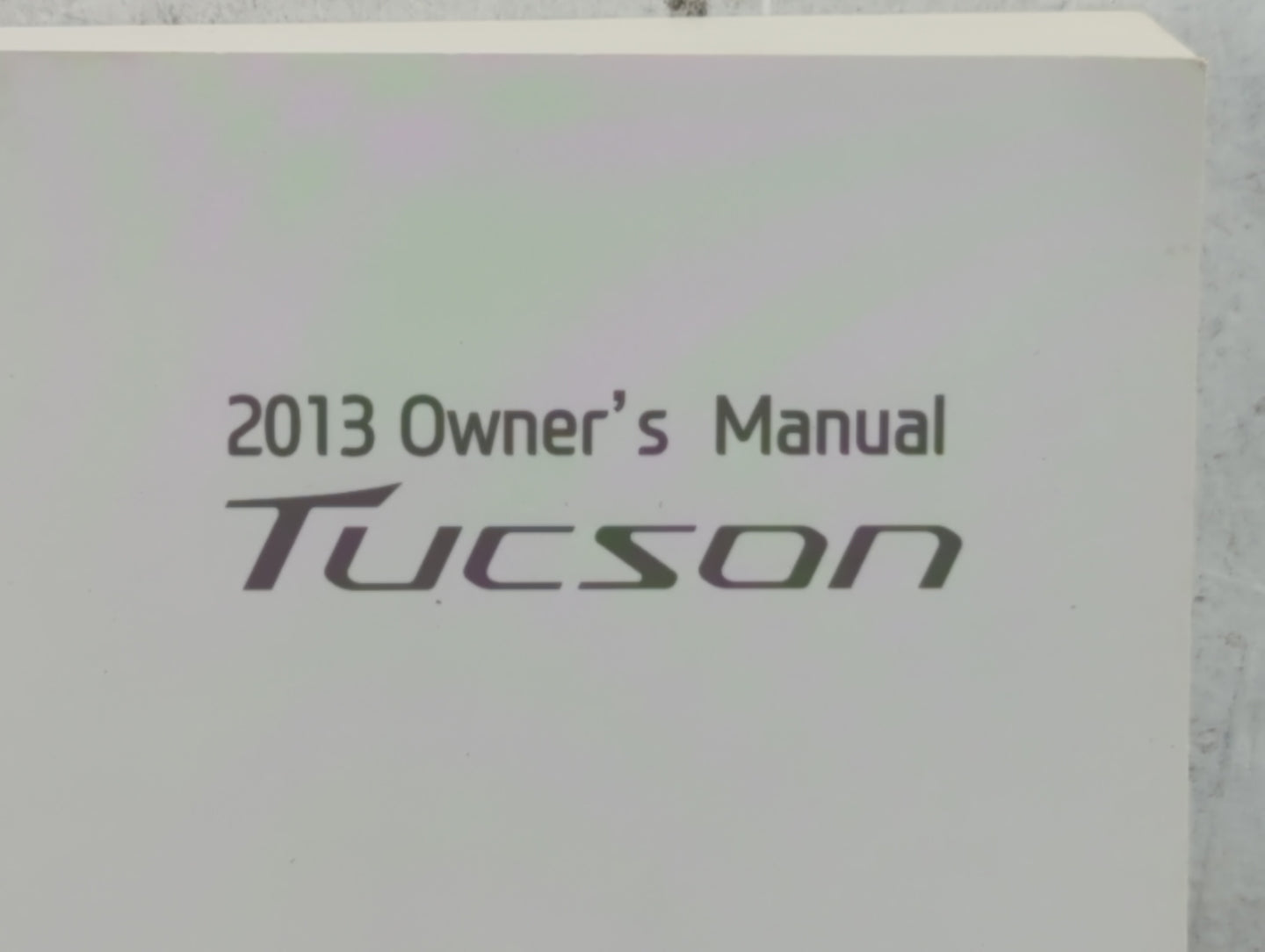 2013 Hyundai Tucson Owners Manual Book Guide OEM Used Auto Parts - Oemusedautoparts1.com