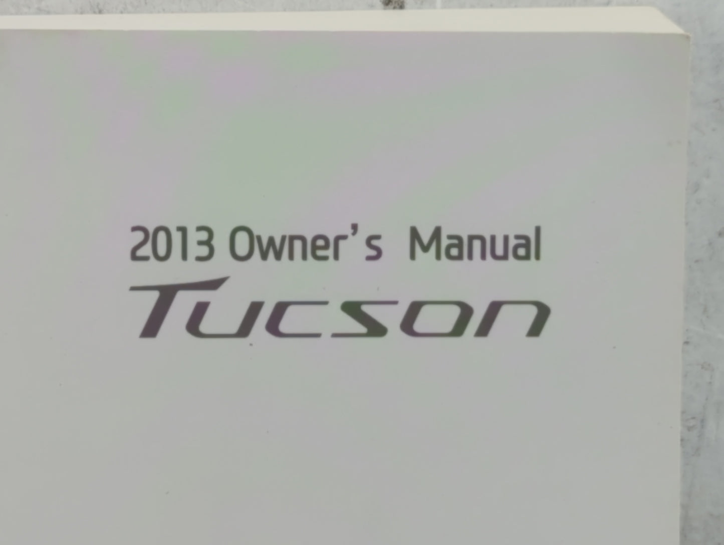 2013 Hyundai Tucson Owners Manual Book Guide OEM Used Auto Parts - Oemusedautoparts1.com
