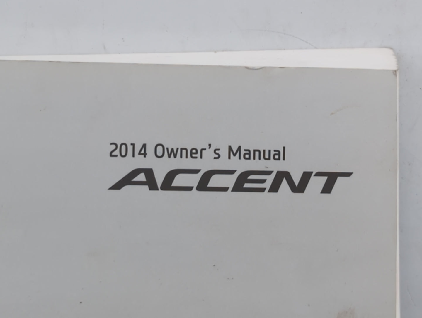 2014 Hyundai Accent Owners Manual Book Guide OEM Used Auto Parts - Oemusedautoparts1.com