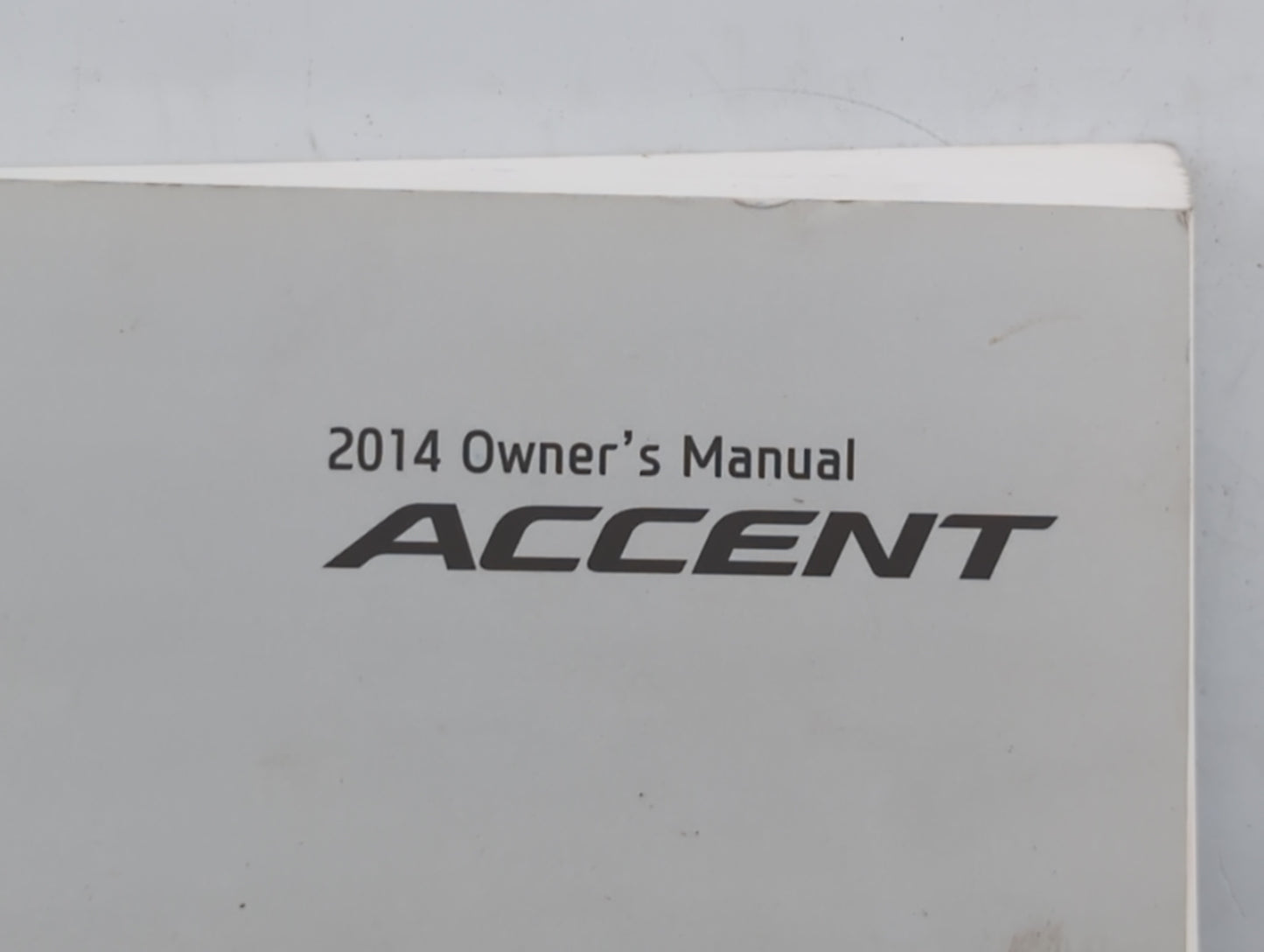 2014 Hyundai Accent Owners Manual Book Guide OEM Used Auto Parts - Oemusedautoparts1.com