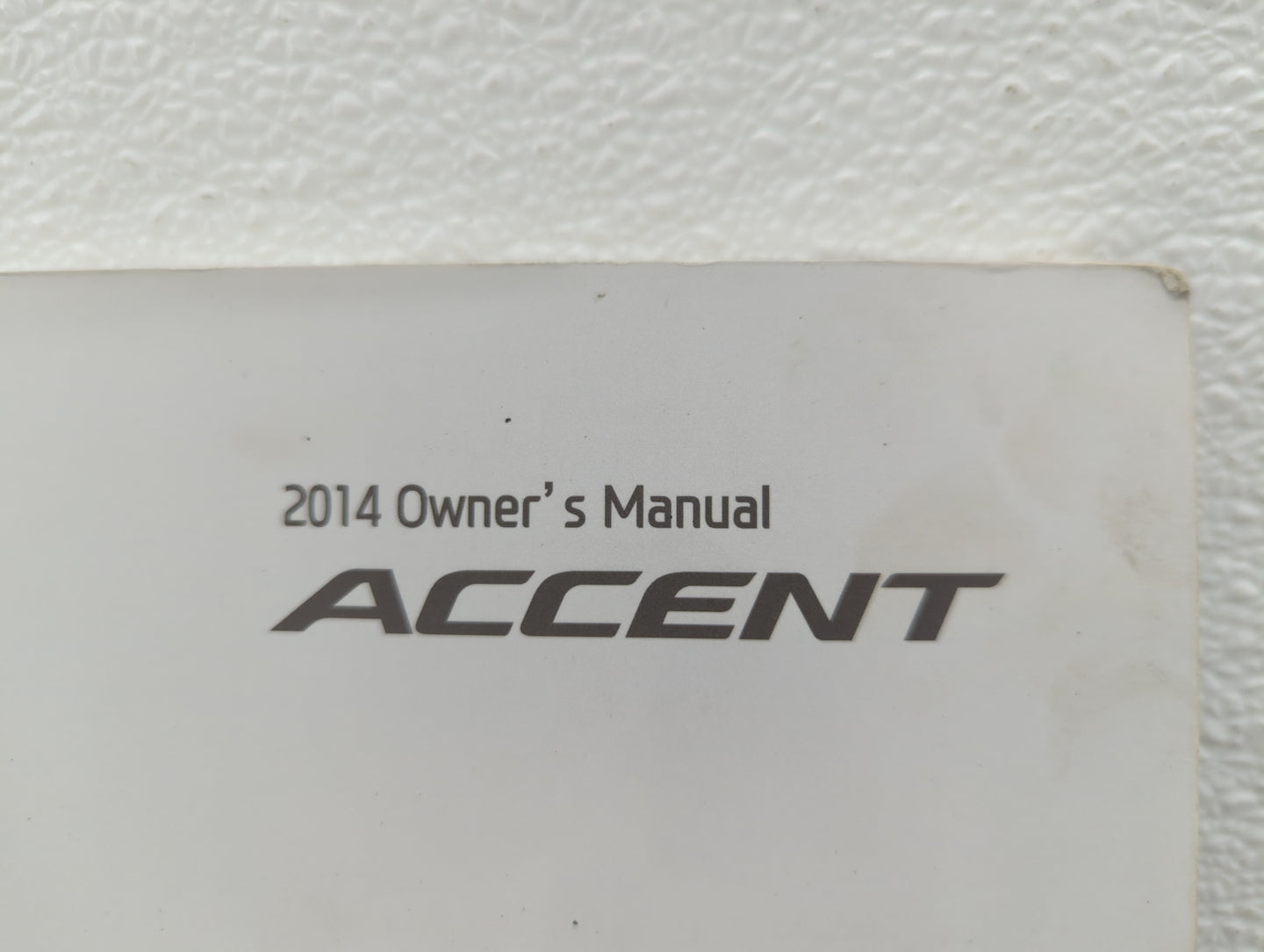 2014 Hyundai Accent Owners Manual Book Guide OEM Used Auto Parts - Oemusedautoparts1.com