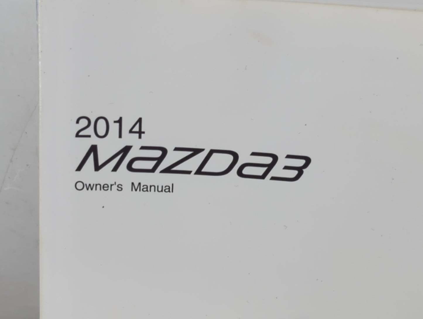 2014 Mazda 3 Owners Manual Book Guide P/N:8DF9-EA-13I OEM Used Auto Parts - Oemusedautoparts1.com