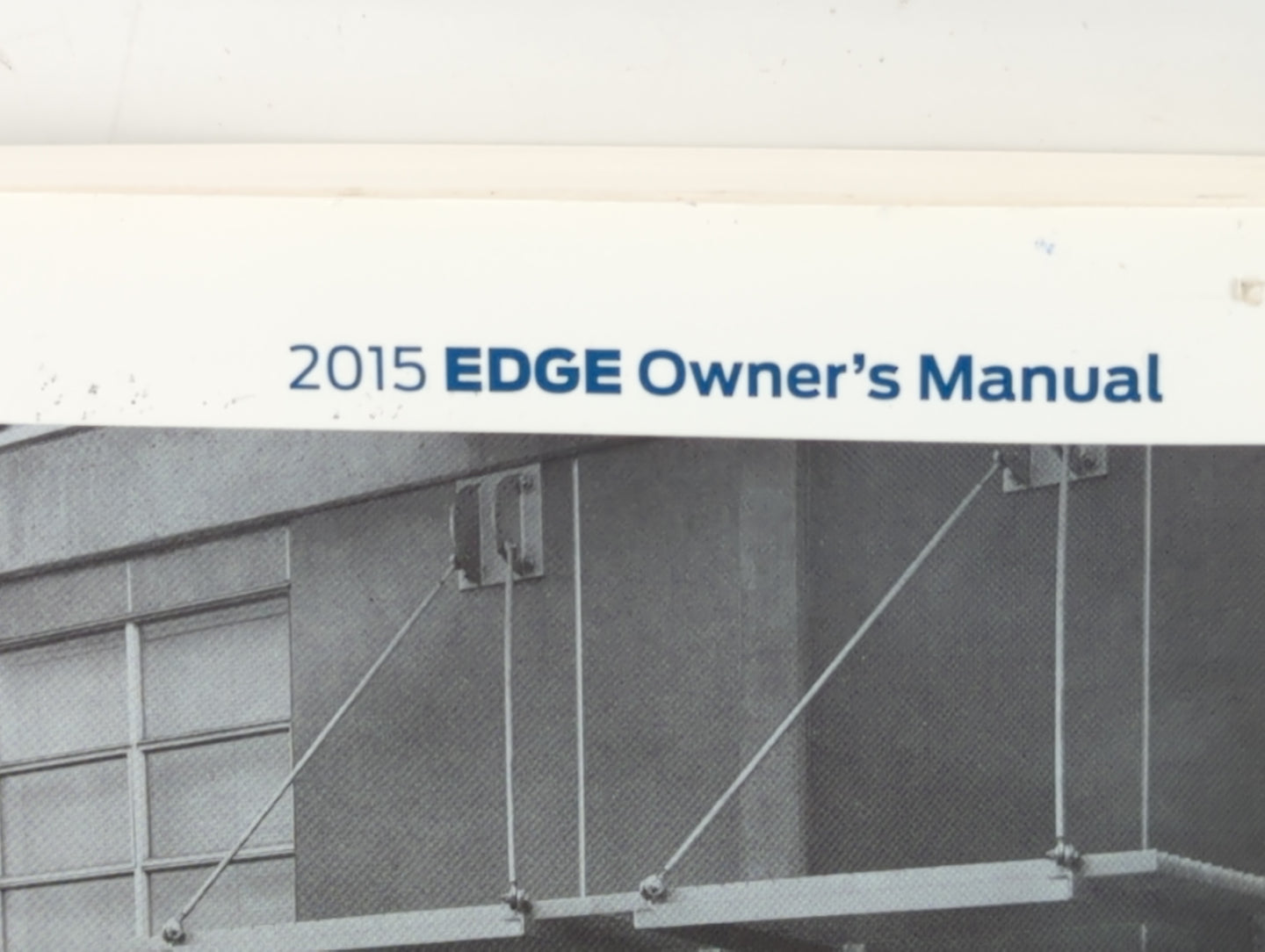 2015 Ford Edge Owners Manual Book Guide P/N:FT4J 19A321 AB OEM Used Auto Parts - Oemusedautoparts1.com