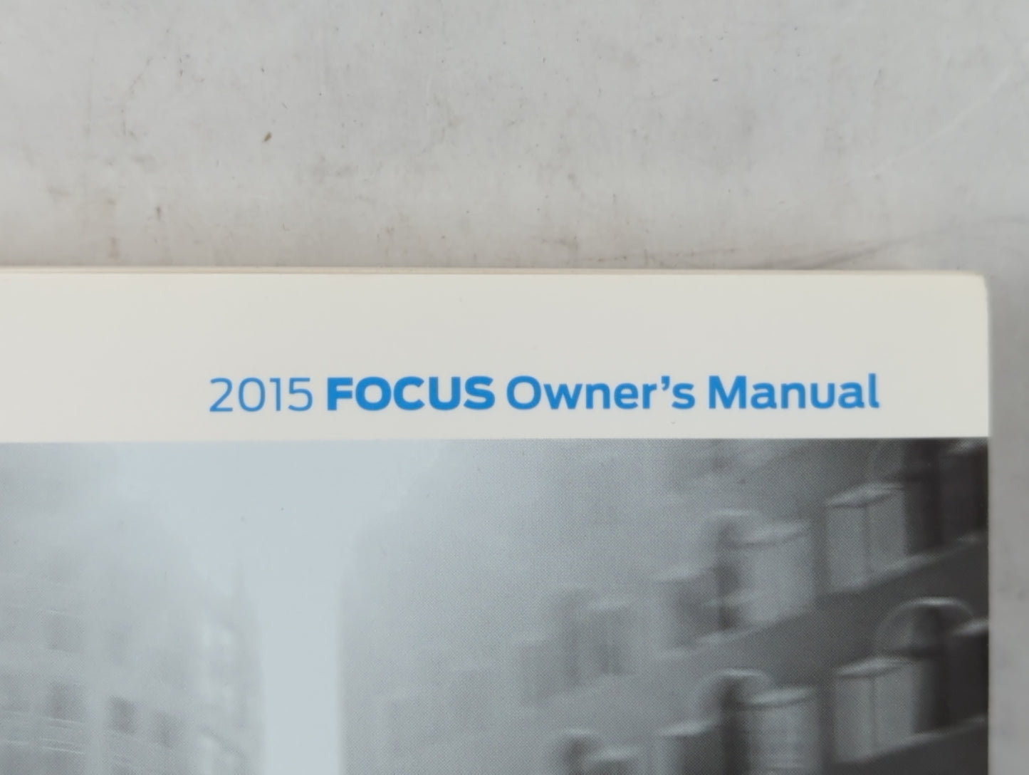 2015 Ford Focus Owners Manual Book Guide P/N:FM5J19A321 AA OEM Used Auto Parts - Oemusedautoparts1.com