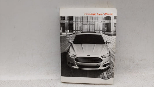 2015 Ford Fusion Owners Manual Book Guide OEM Used Auto Parts - Oemusedautoparts1.com