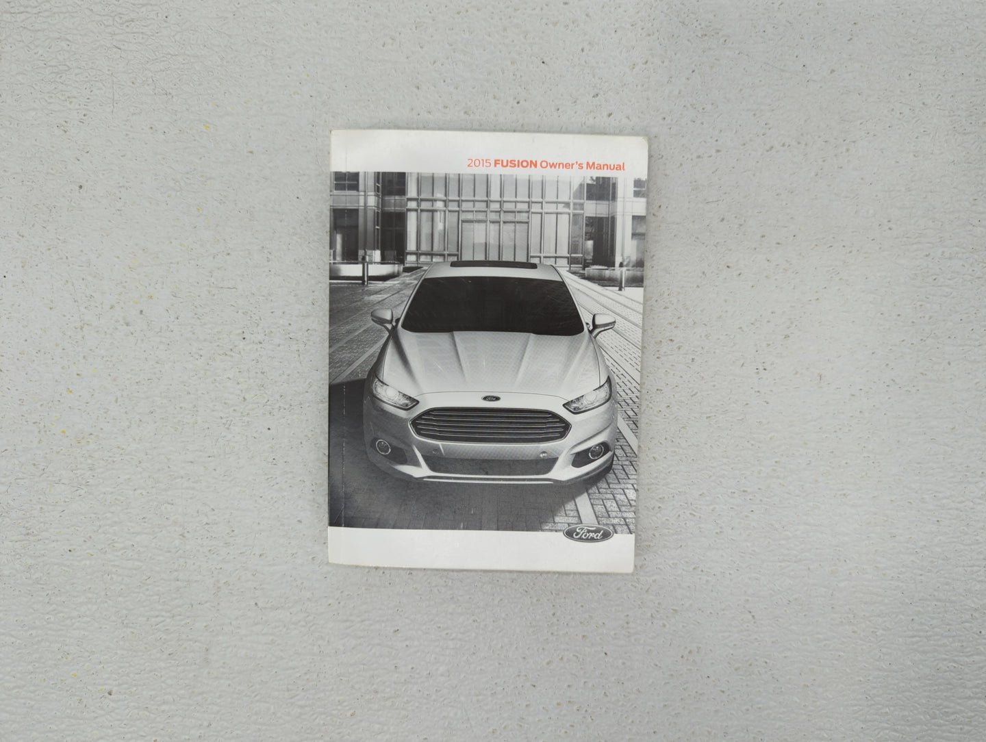 2015 Ford Fusion Owners Manual Book Guide OEM Used Auto Parts - Oemusedautoparts1.com