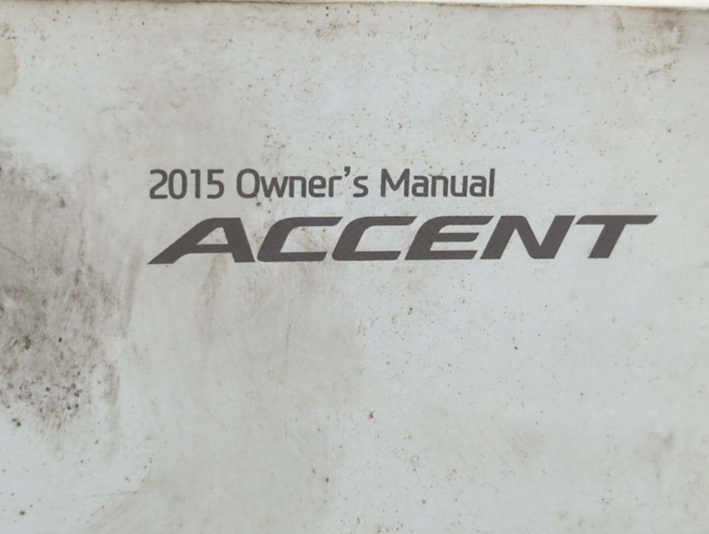 2015 Hyundai Accent Owners Manual Book Guide P/N:F1R0 EU4DD OEM Used Auto Parts - Oemusedautoparts1.com