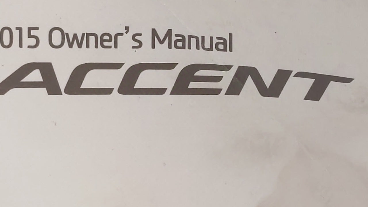 2015 Hyundai Accent Owners Manual Book Guide OEM Used Auto Parts - Oemusedautoparts1.com