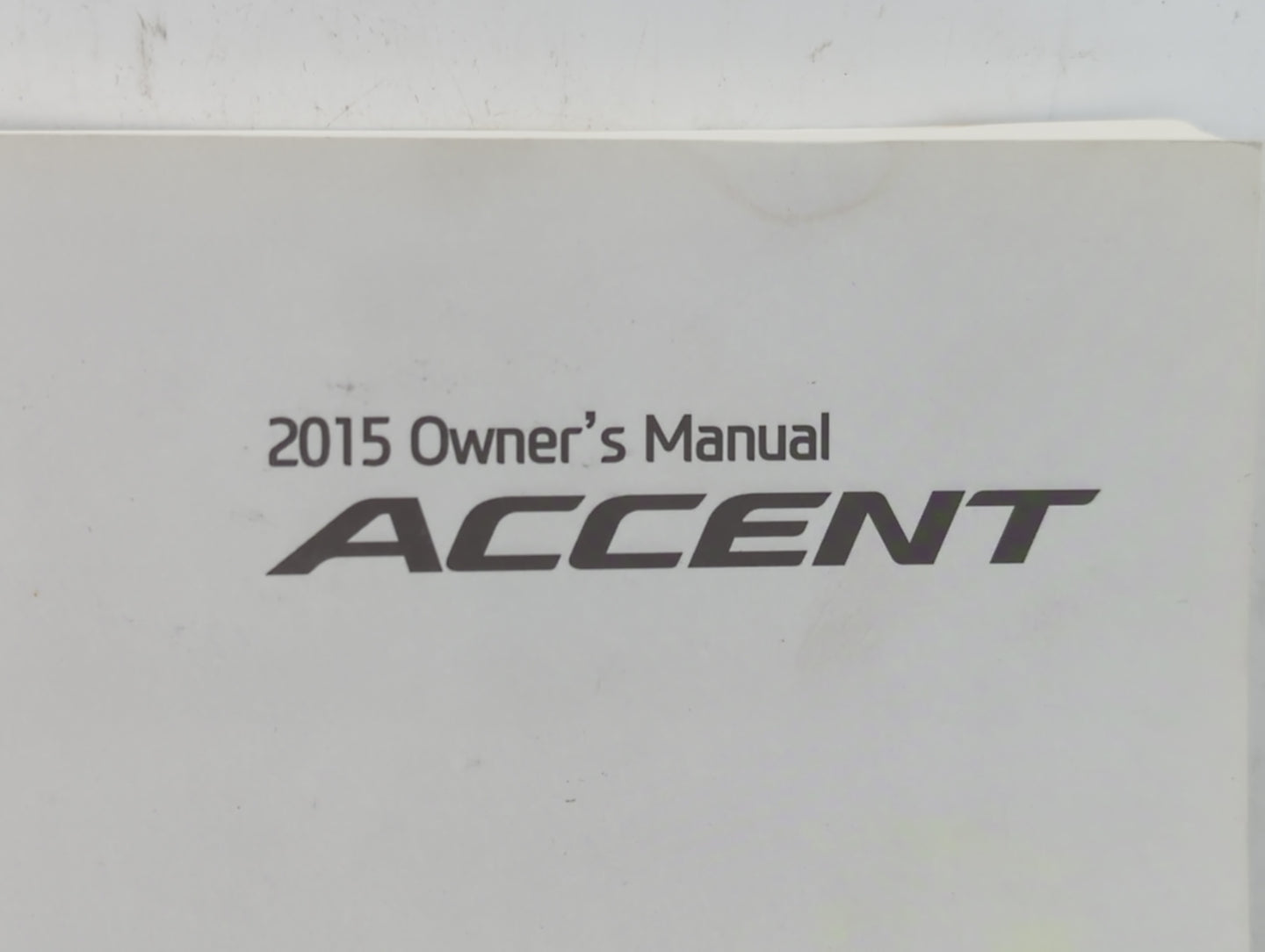 2015 Hyundai Accent Owners Manual Book Guide P/N:F1R0-EU51E OEM Used Auto Parts - Oemusedautoparts1.com