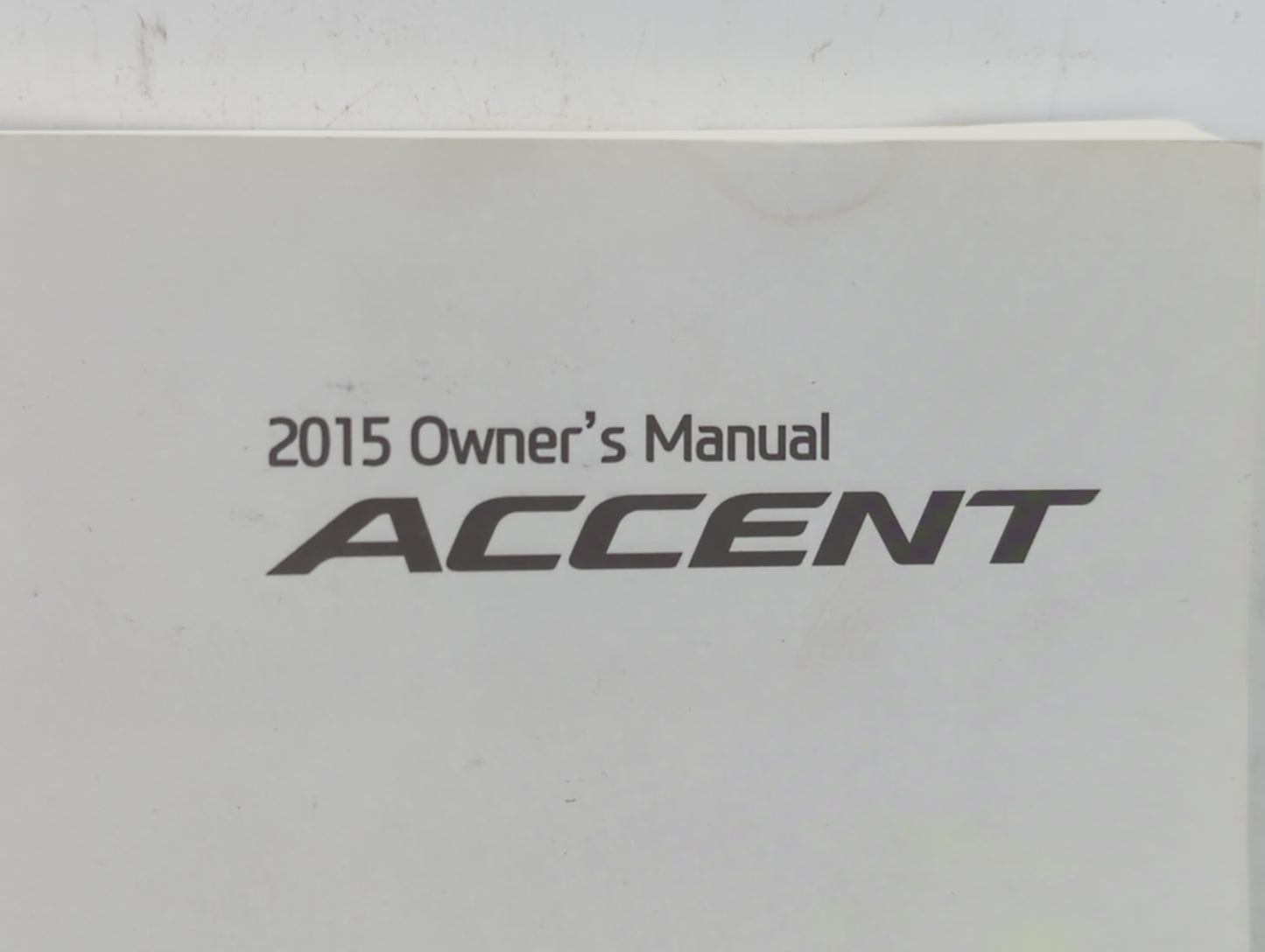 2015 Hyundai Accent Owners Manual Book Guide P/N:F1R0-EU51E OEM Used Auto Parts - Oemusedautoparts1.com
