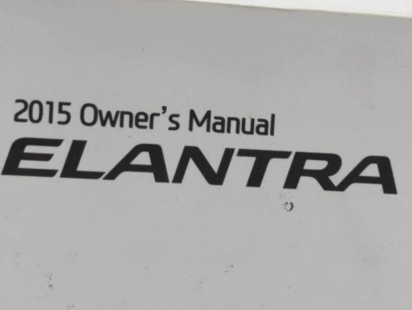 2015 Hyundai Elantra Owners Manual Book Guide OEM Used Auto Parts - Oemusedautoparts1.com