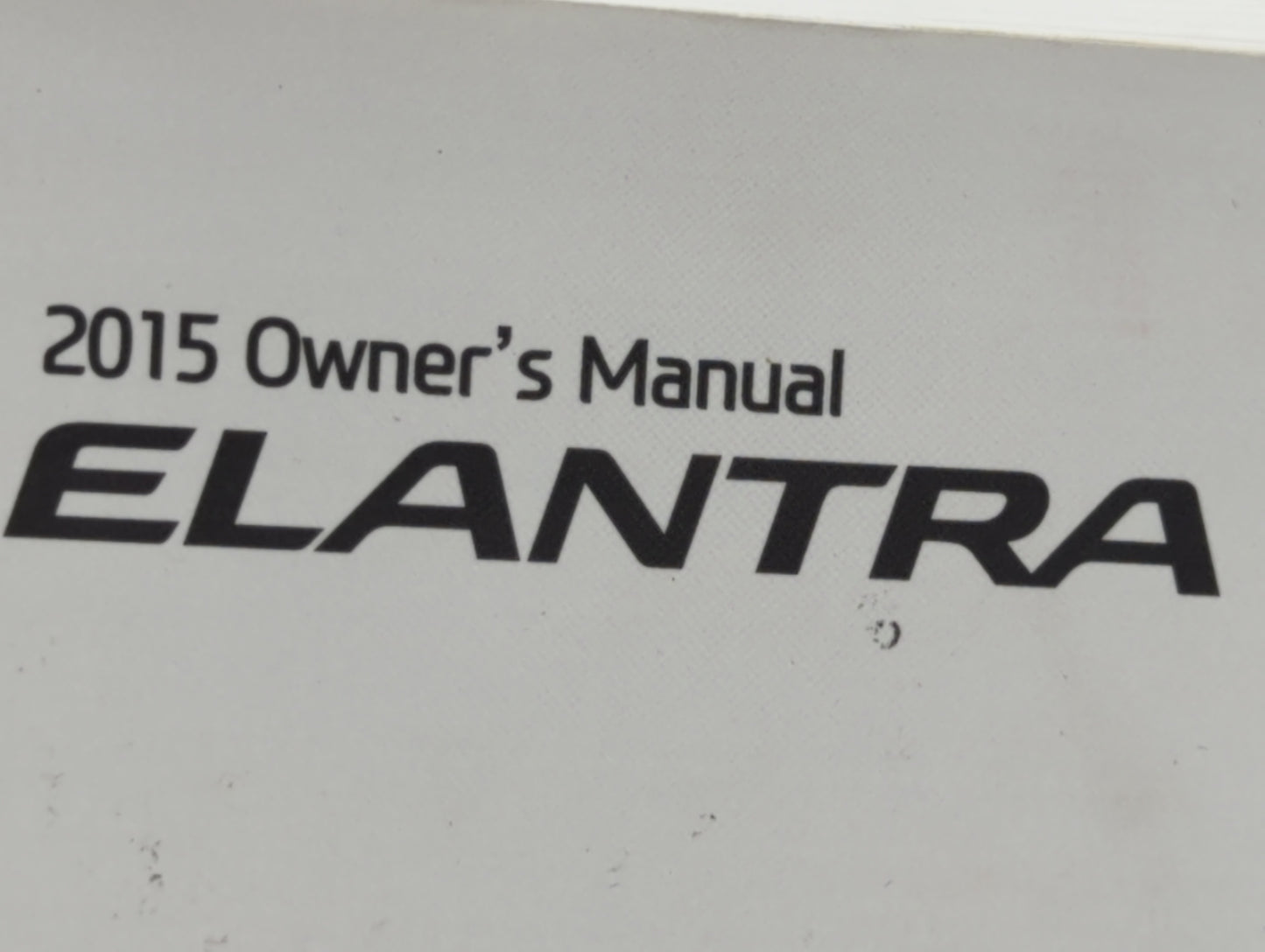 2015 Hyundai Elantra Owners Manual Book Guide OEM Used Auto Parts - Oemusedautoparts1.com
