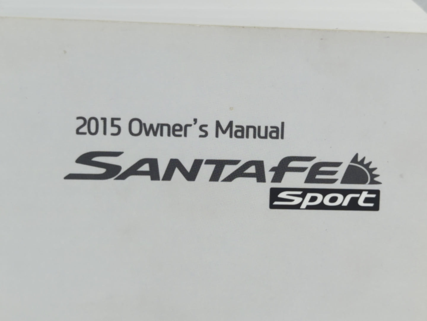 2015 Hyundai Santa Fe Owners Manual Book Guide P/N:F2W0-EU54F OEM Used Auto Parts - Oemusedautoparts1.com