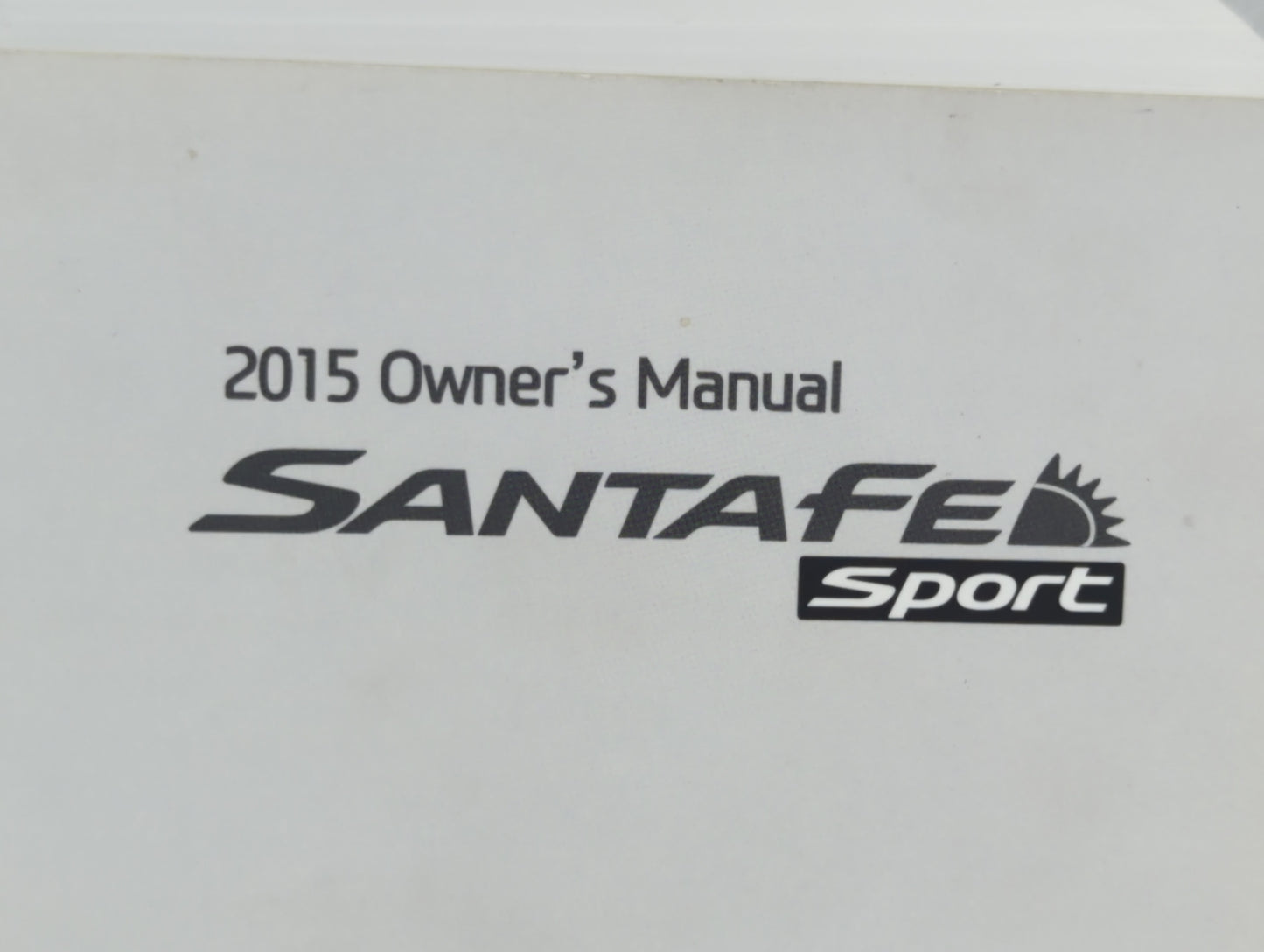 2015 Hyundai Santa Fe Owners Manual Book Guide P/N:F2W0-EU54F OEM Used Auto Parts - Oemusedautoparts1.com