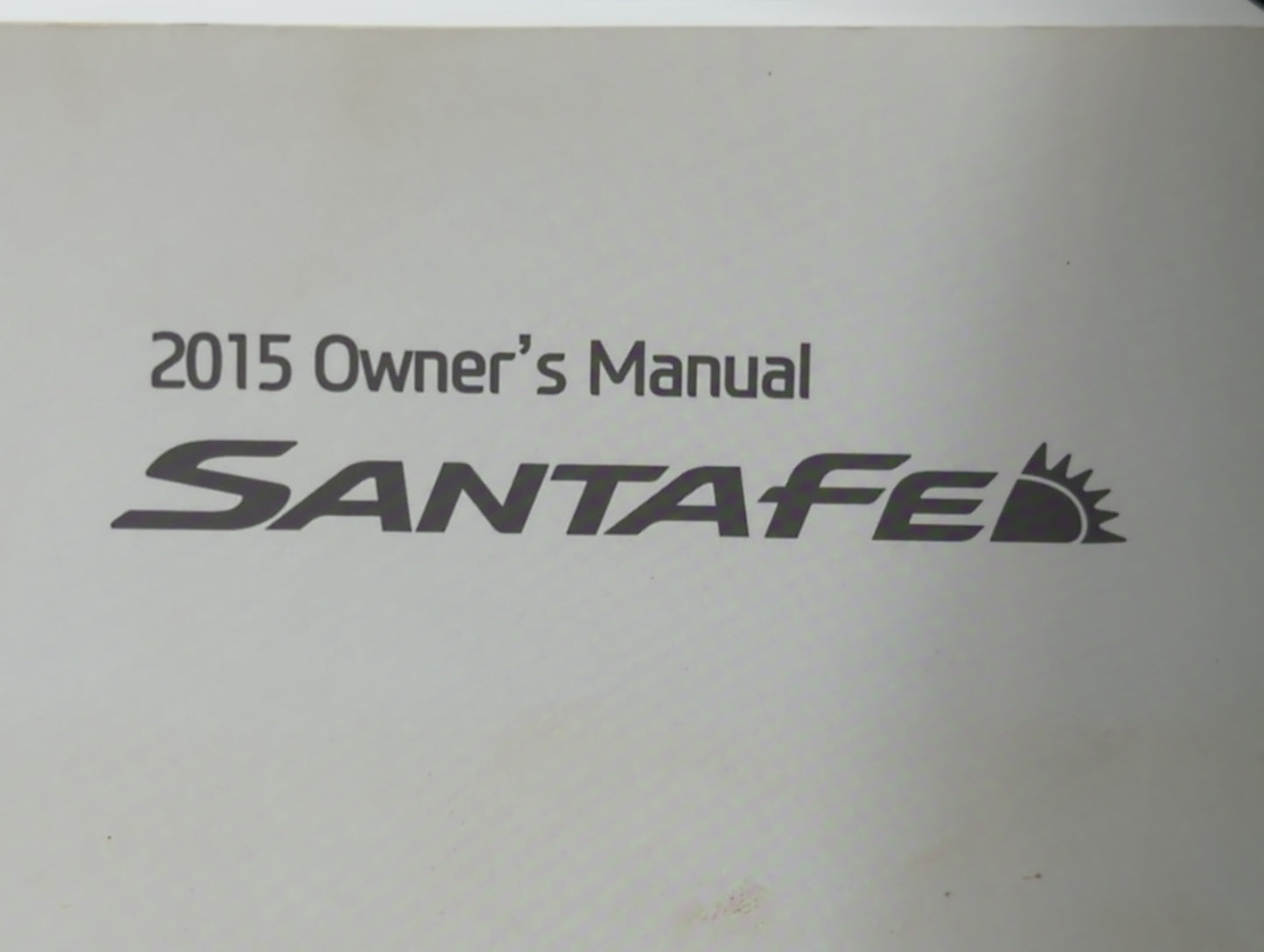 2015 Hyundai Santa Fe Owners Manual Book Guide OEM Used Auto Parts - Oemusedautoparts1.com