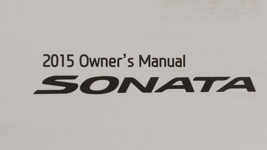 2015 Hyundai Sonata Owners Manual Book Guide OEM Used Auto Parts