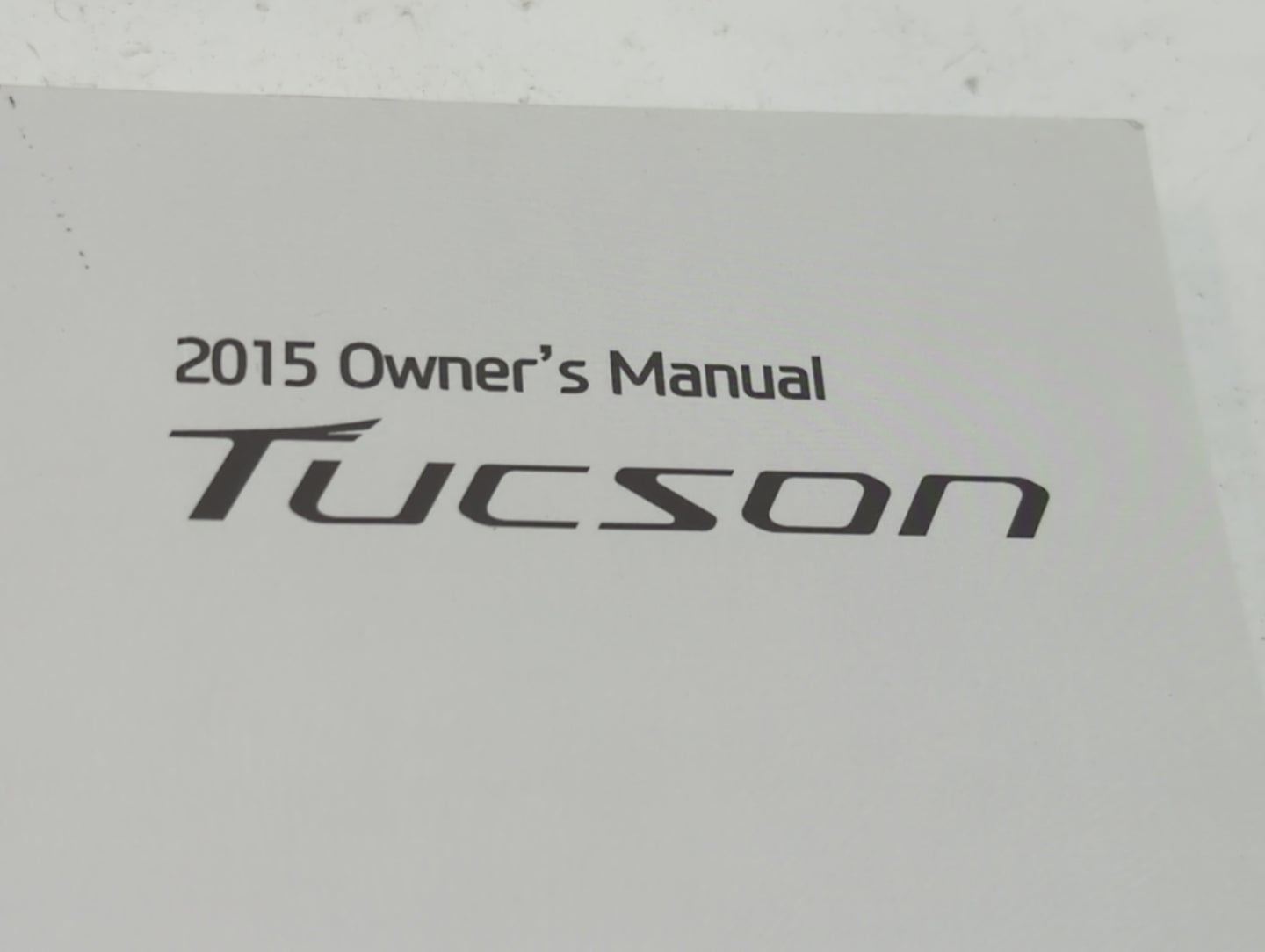 2015 Hyundai Tucson Owners Manual Book Guide P/N:F2SO-EU53H OEM Used Auto Parts - Oemusedautoparts1.com