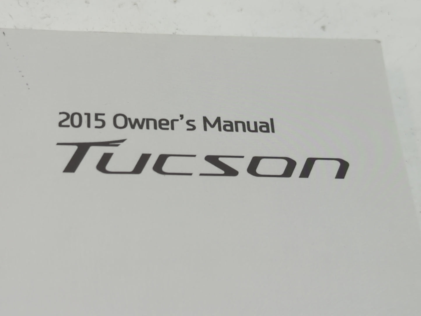 2015 Hyundai Tucson Owners Manual Book Guide P/N:F2SO-EU53H OEM Used Auto Parts - Oemusedautoparts1.com