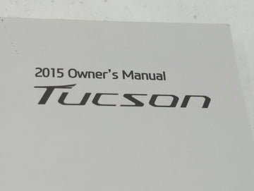 2015 Hyundai Tucson Owners Manual Book Guide P/N:F2SO-EU53H OEM Used Auto Parts