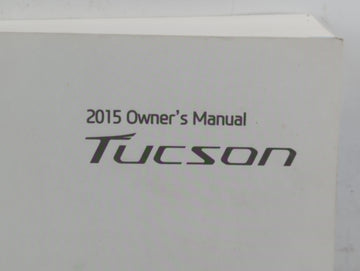 2015 Hyundai Tucson Owners Manual Book Guide P/N:F2S0-EU53H OEM Used Auto Parts