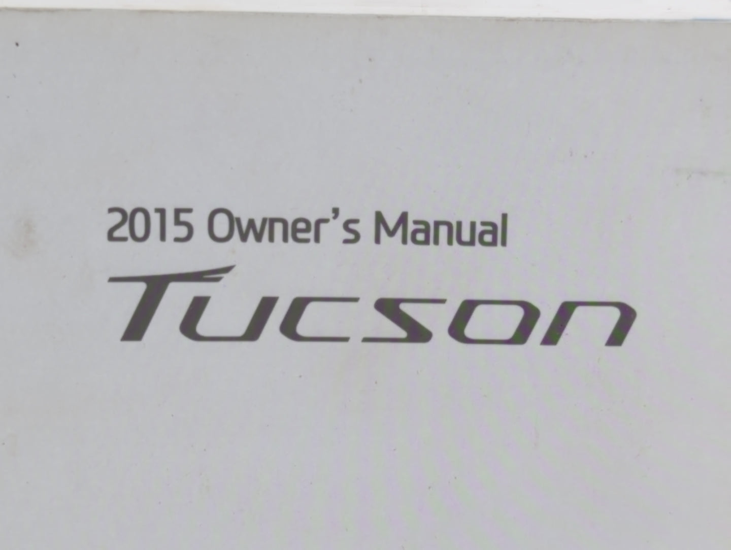 2015 Hyundai Tucson Owners Manual Book Guide P/N:F2S0-ES4DD OEM Used Auto Parts - Oemusedautoparts1.com