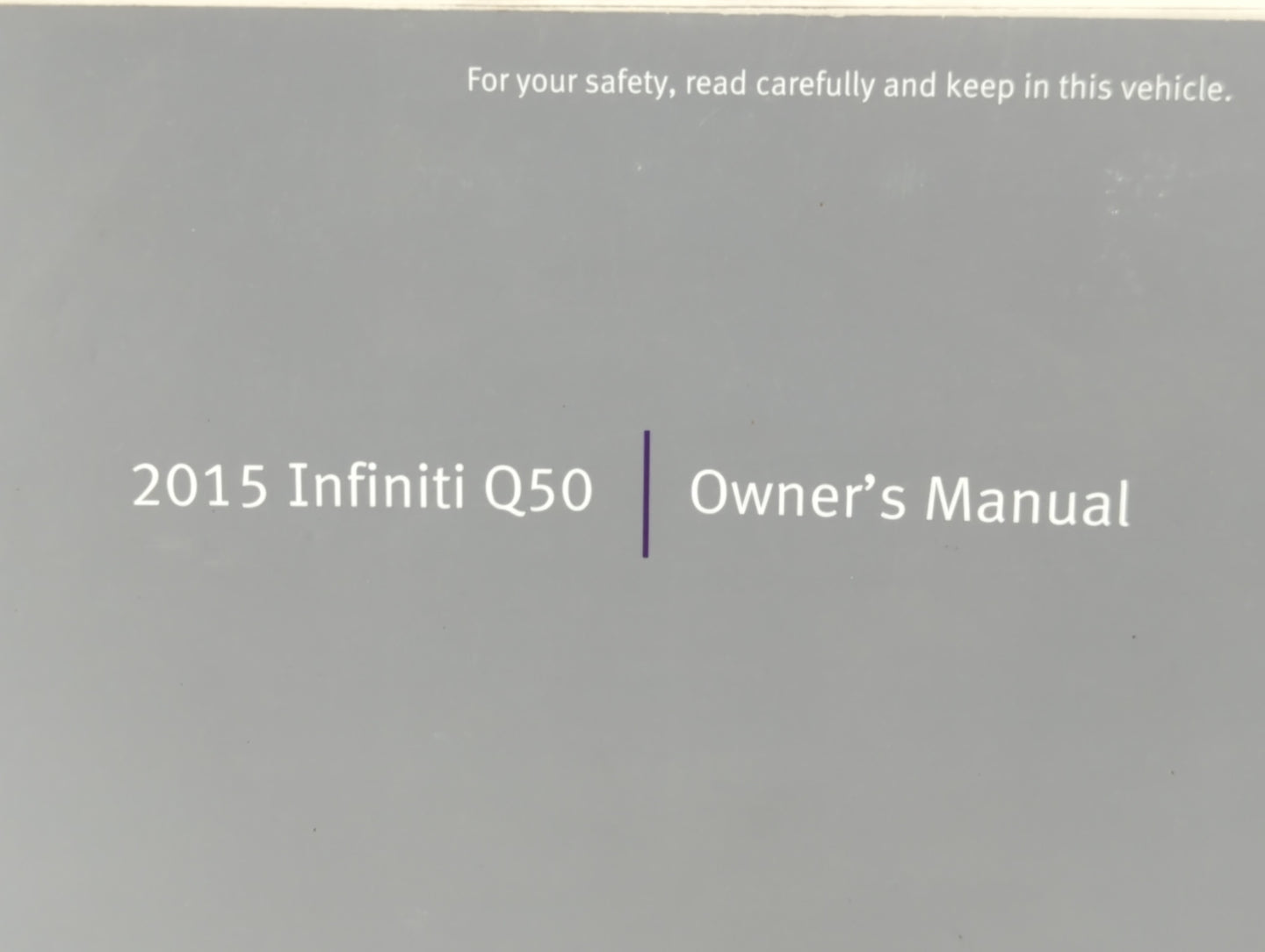 2015 Infiniti Q50 Owners Manual Book Guide P/N:0M15E0 0V37U1 OEM Used Auto Parts - Oemusedautoparts1.com
