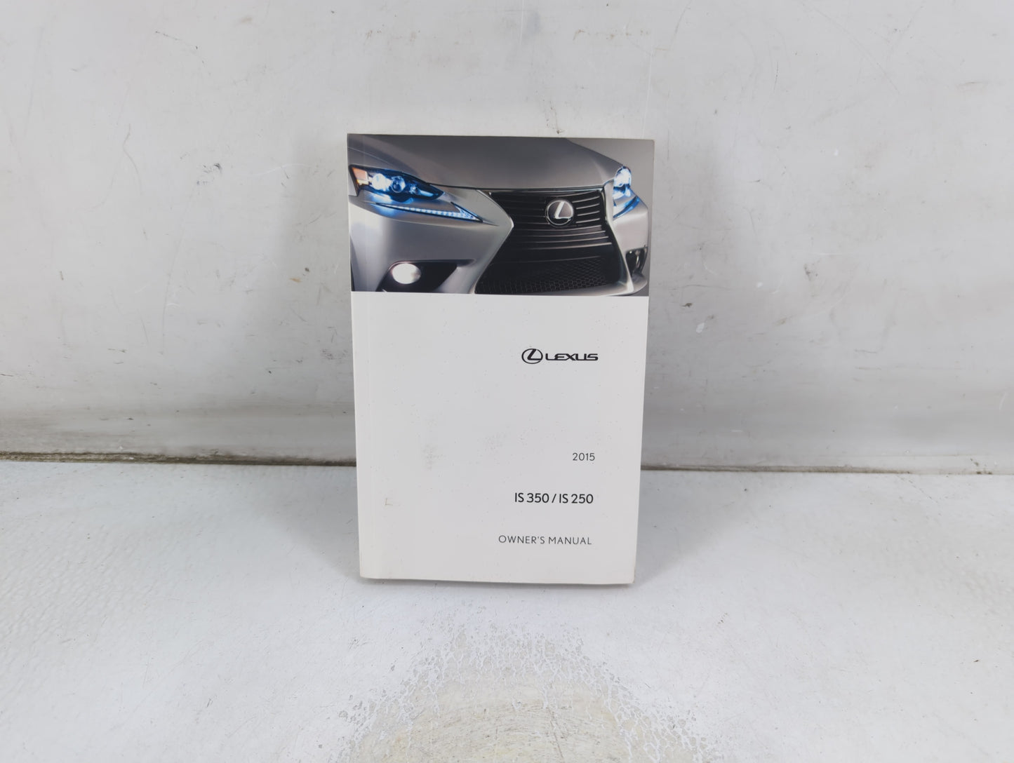 2015 Lexus Is350 Owners Manual Book Guide P/N:01999-53C50 OEM Used Auto Parts - Oemusedautoparts1.com