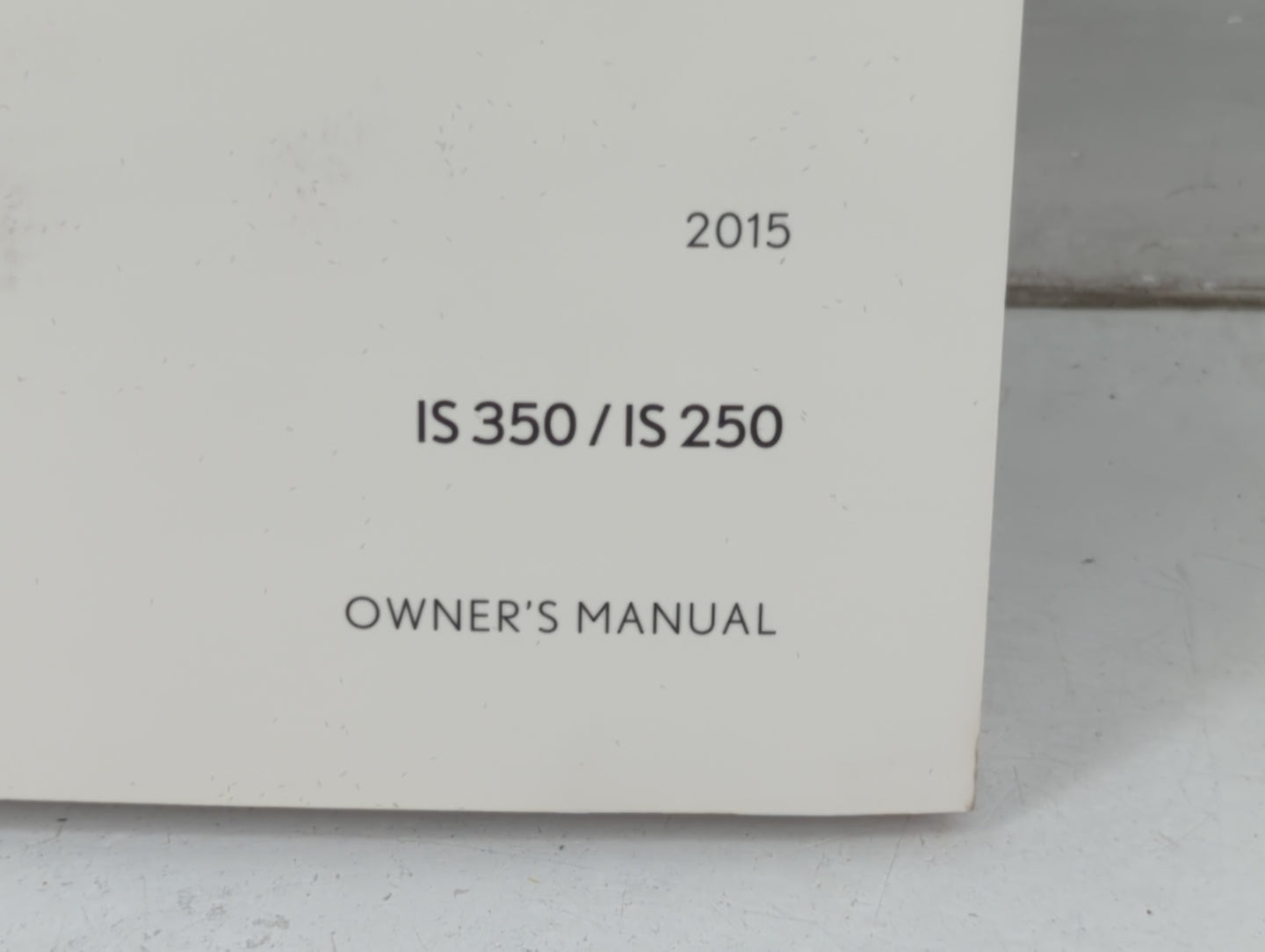 2015 Lexus Is350 Owners Manual Book Guide P/N:01999-53C50 OEM Used Auto Parts - Oemusedautoparts1.com