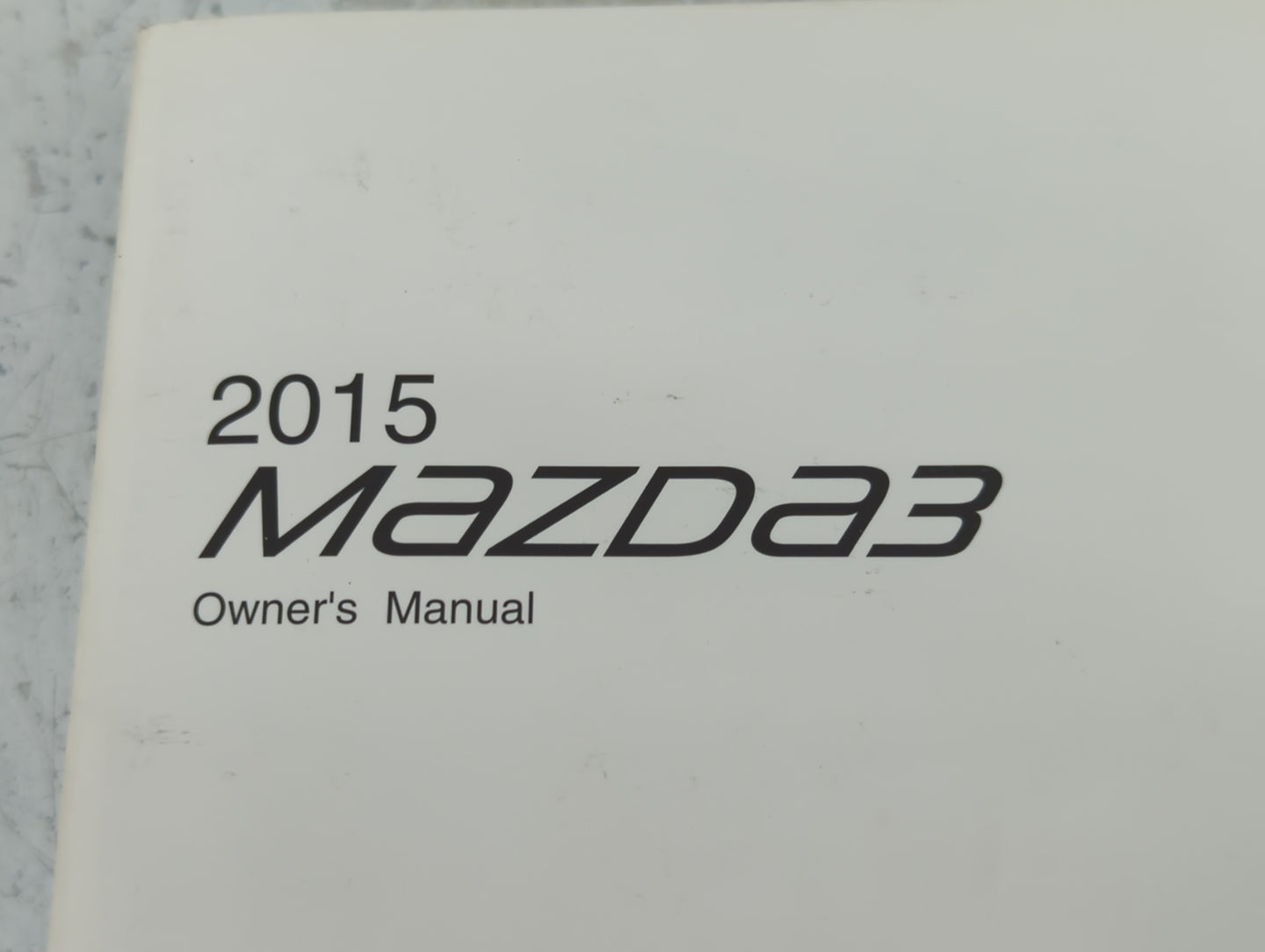 2015 Mazda 3 Owners Manual Book Guide P/N:9999-95-038C-15 OEM Used Auto Parts - Oemusedautoparts1.com