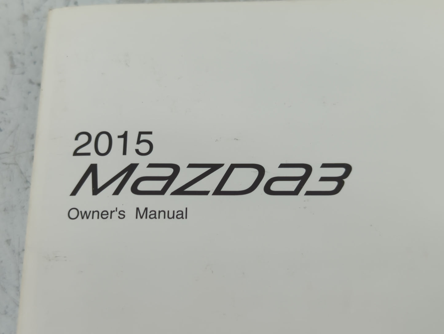 2015 Mazda 3 Owners Manual Book Guide P/N:9999-95-038C-15 OEM Used Auto Parts - Oemusedautoparts1.com