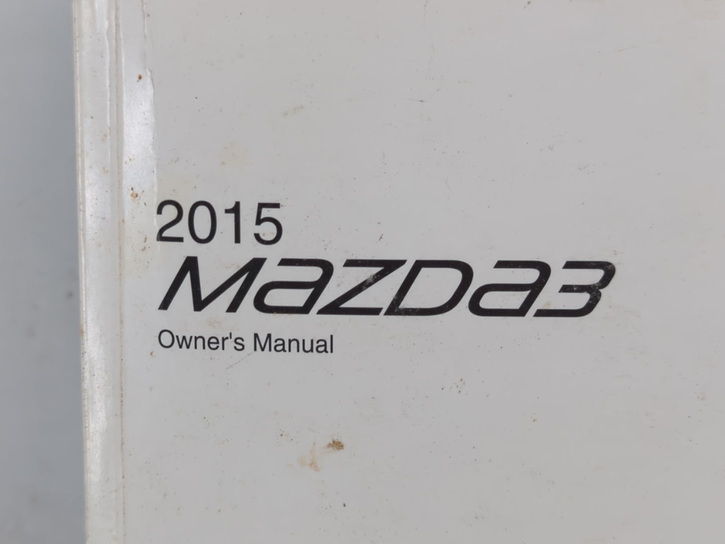 2015 Mazda 3 Owners Manual Book Guide P/N:9999-EC-038C-15 OEM Used Auto Parts - Oemusedautoparts1.com