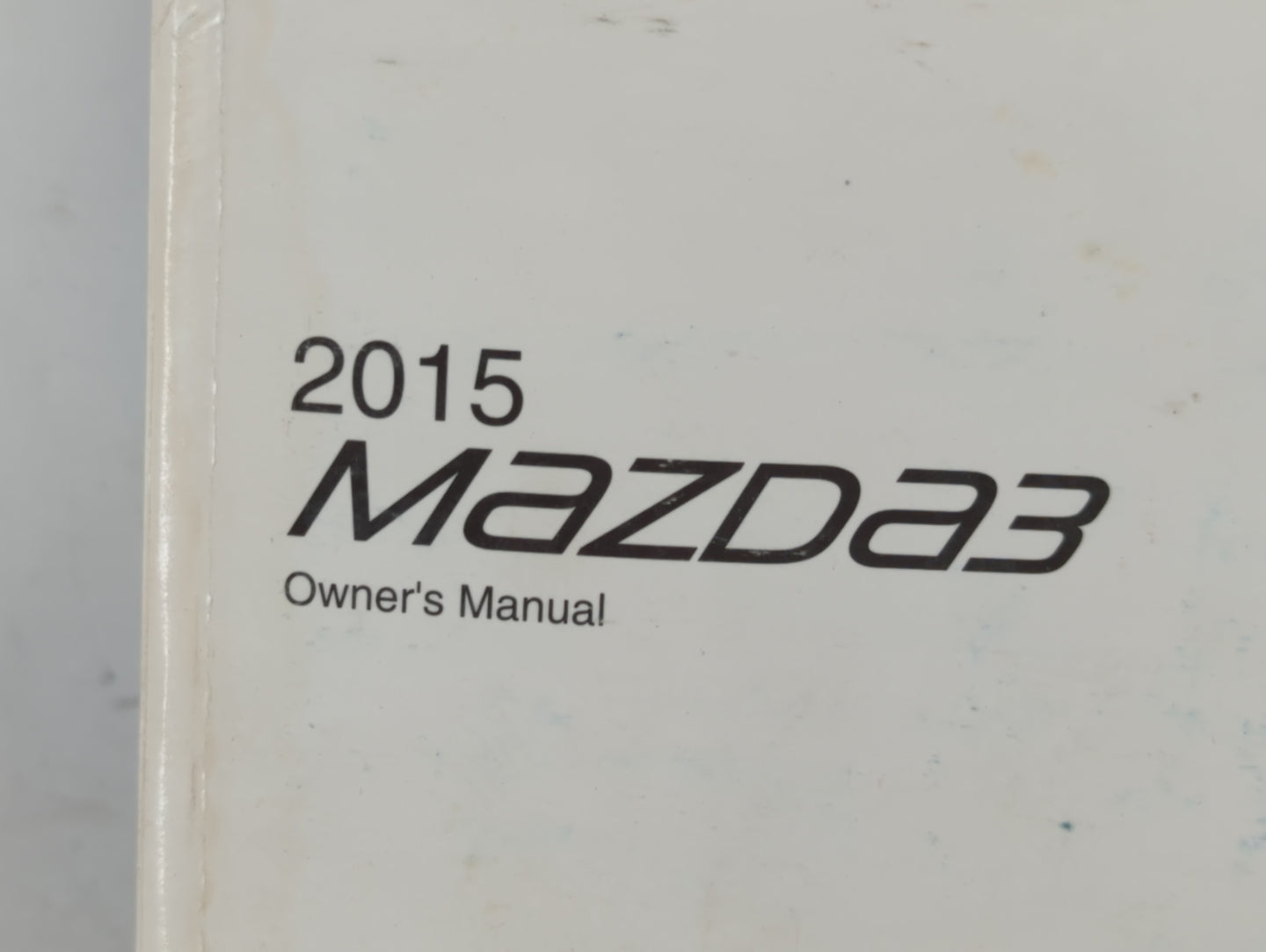 2015 Mazda 3 Owners Manual Book Guide P/N:9999-EC-038C-15 OEM Used Auto Parts - Oemusedautoparts1.com