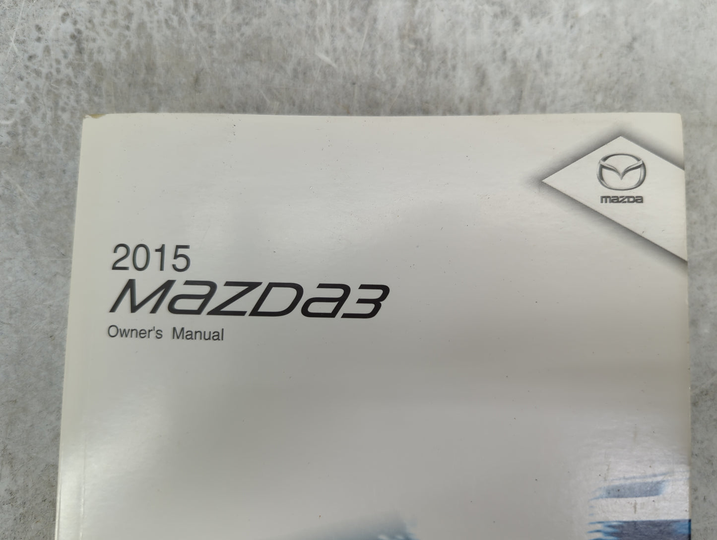 2015 Mazda Mazda3 Owners Manual Book Guide P/N:8DX6-EA-14F 9999-95-038C-15 OEM Used Auto Parts - Oemusedautoparts1.com