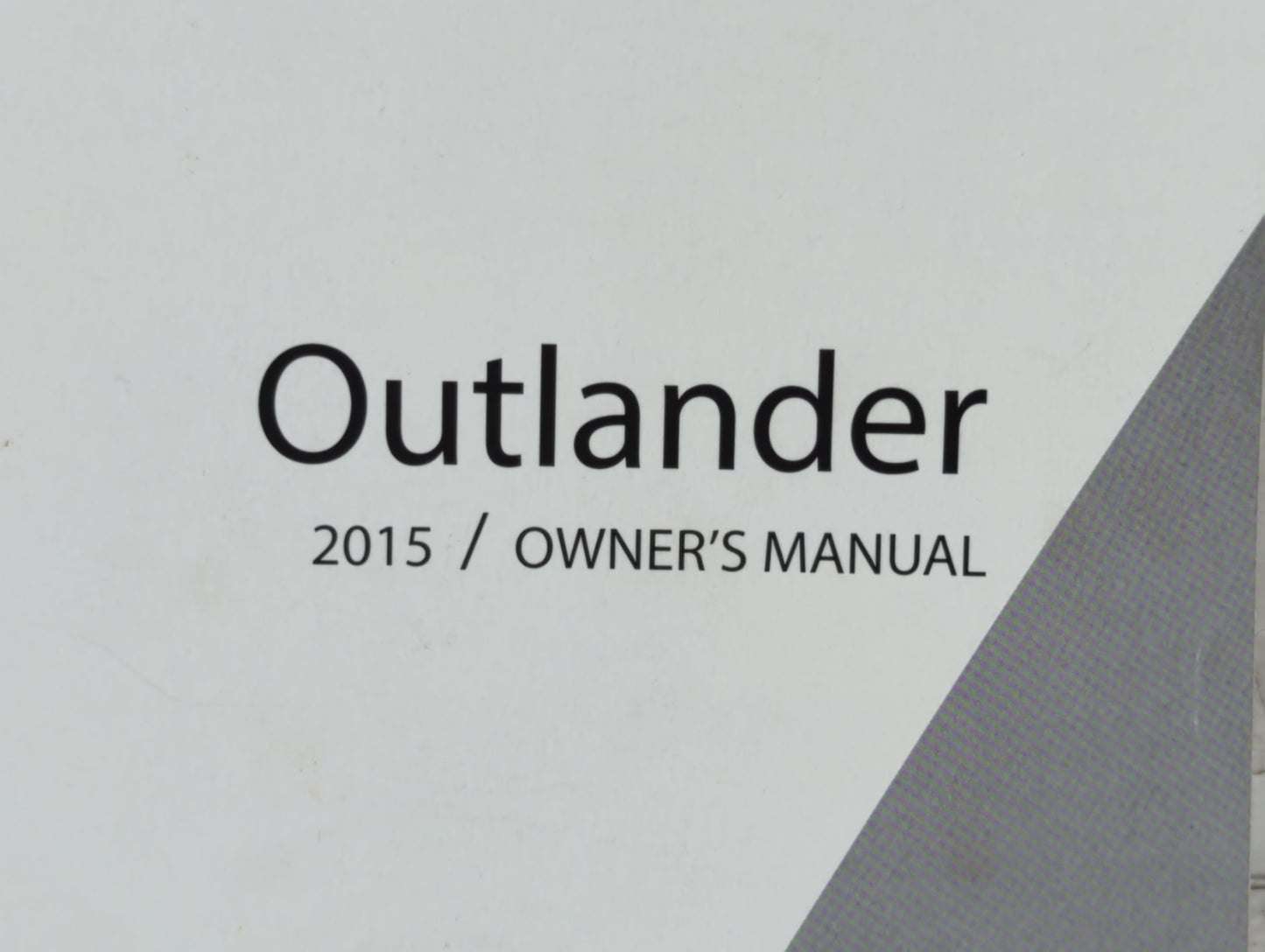 2015 Mitsubishi Outlander Owners Manual Book Guide P/N:9290G262 OEM Used Auto Parts - Oemusedautoparts1.com