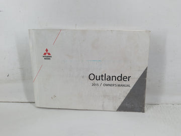 2015 Mitsubishi Outlander Owners Manual Book Guide P/N:9290G262 OEM Used Auto Parts - Oemusedautoparts1.com